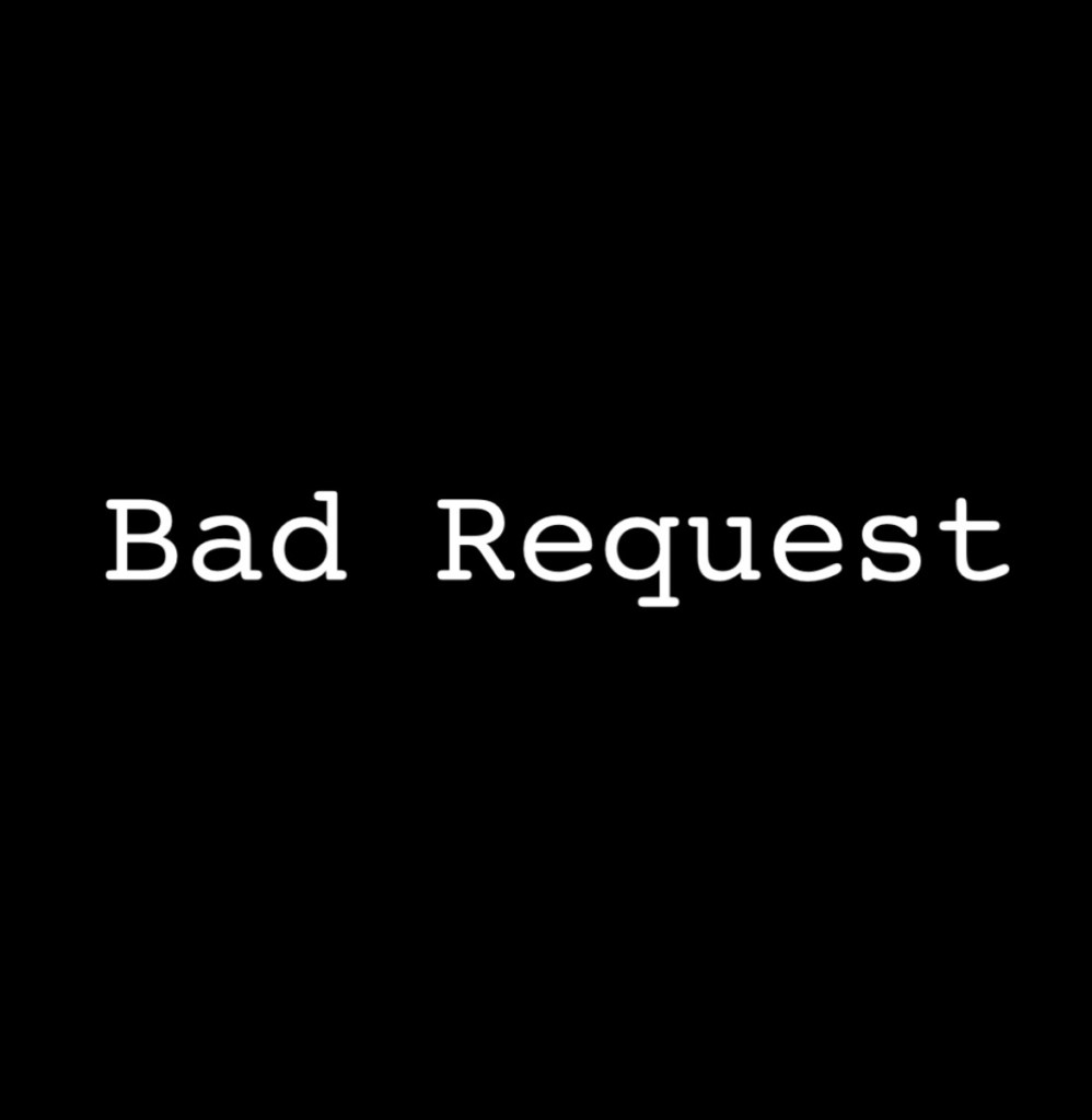 Bad Request